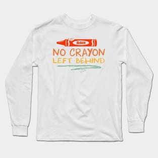 No Crayon Left Behind Long Sleeve T-Shirt